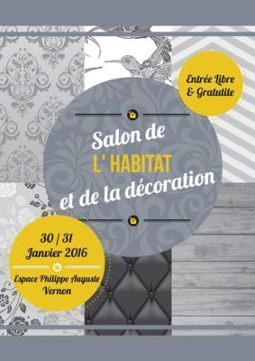 9ème édition du Salon de l'habitat et de la décoration les 30 et 31 janvier 2016 à l'Espace Philippe Auguste Vernon 27 (Eure) Métissage et Matières